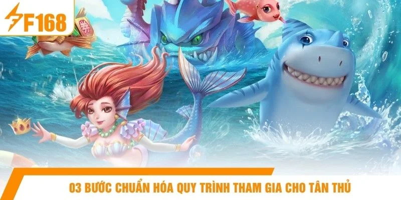 03 bước chuẩn hóa quy trình tham gia cho tân thủ
