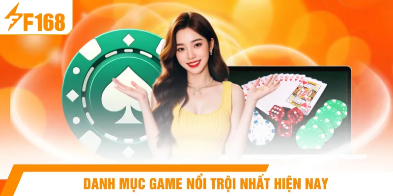 Danh mục game nổi trội nhất hiện nay