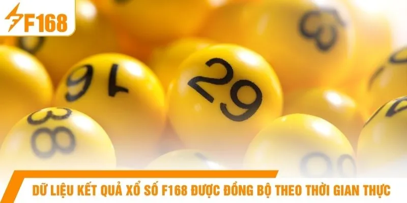 Dữ liệu kết quả xổ số F168 được đồng bộ theo thời gian thực